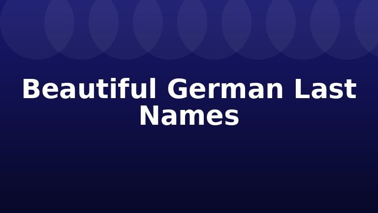 Beautiful German Last Names
