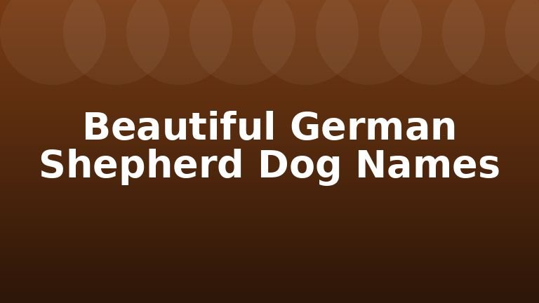 Beautiful German Shepherd Dog Names