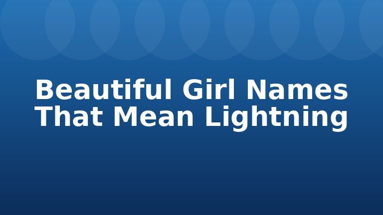 Beautiful Girl Names That Mean Lightning