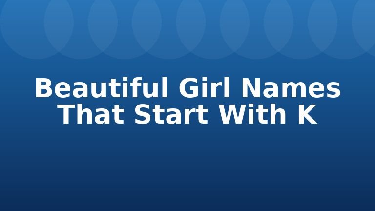 Beautiful Girl Names That Start With K