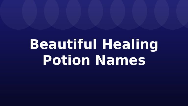 Beautiful Healing Potion Names