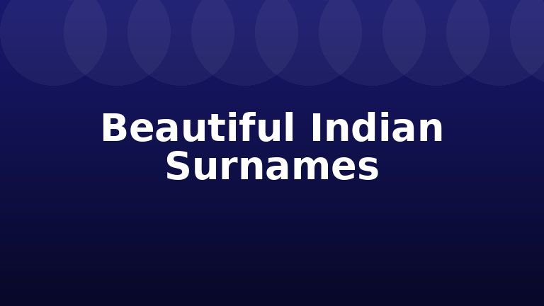 Beautiful Indian Surnames