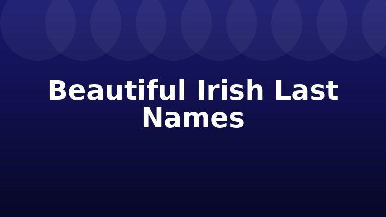 Beautiful Irish Last Names