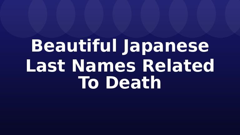 Beautiful Japanese Last Names Related To Death