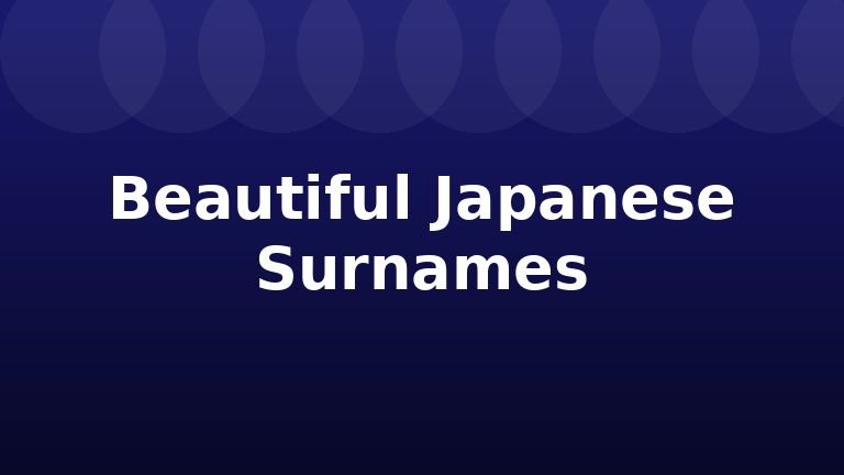 Beautiful Japanese Surnames