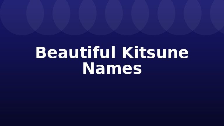 Beautiful Kitsune Names