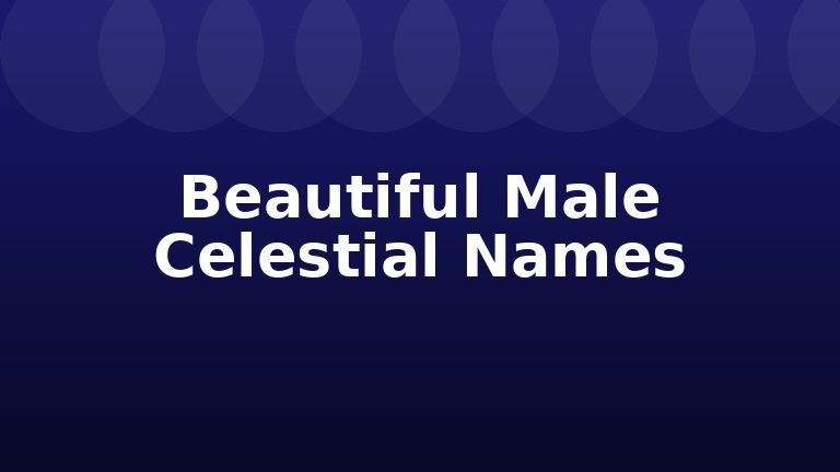 Beautiful Male Celestial Names