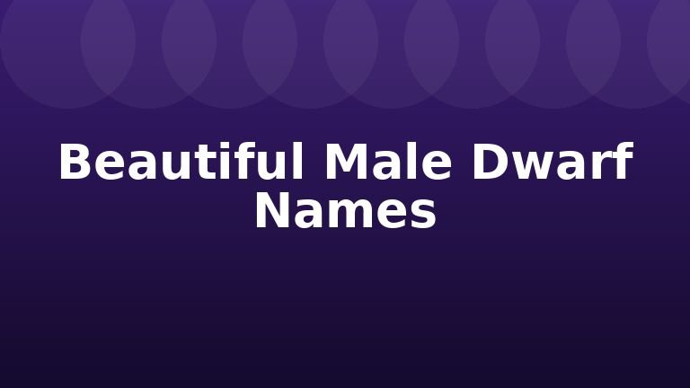 Beautiful Male Dwarf Names