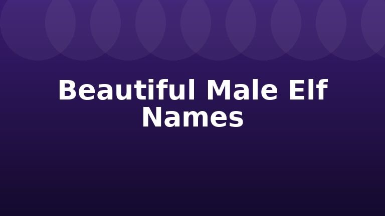 Beautiful Male Elf Names