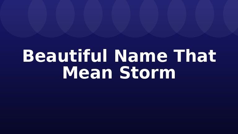 Beautiful Name That Mean Storm