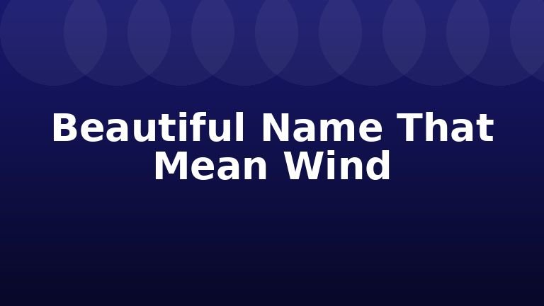 Beautiful Name That Mean Wind