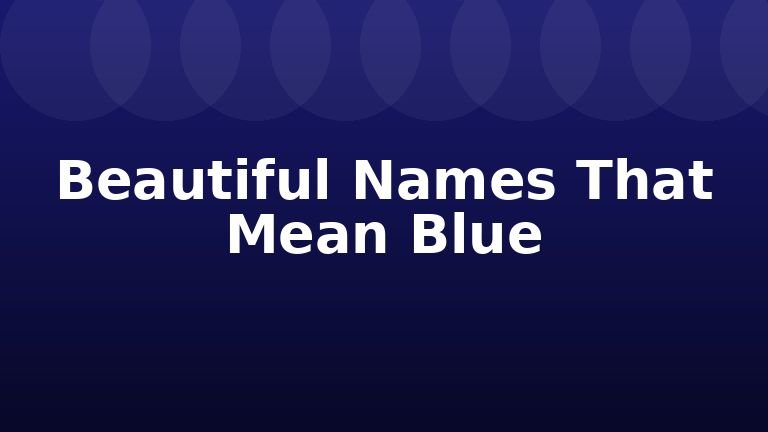 Beautiful Names That Mean Blue