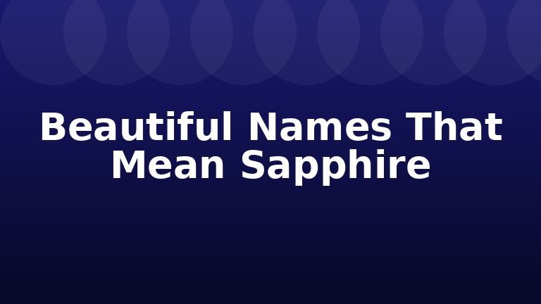 Beautiful Names That Mean Sapphire