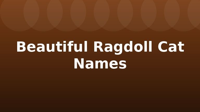 Beautiful Ragdoll Cat Names