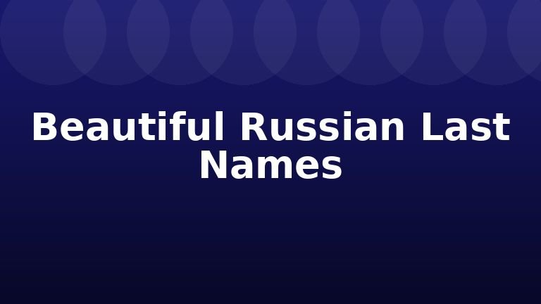 Beautiful Russian Last Names