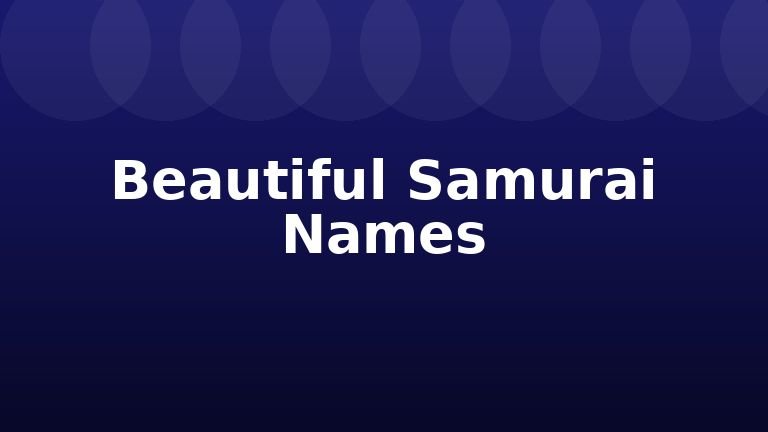 Beautiful Samurai Names