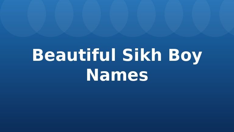 Beautiful Sikh Boy Names
