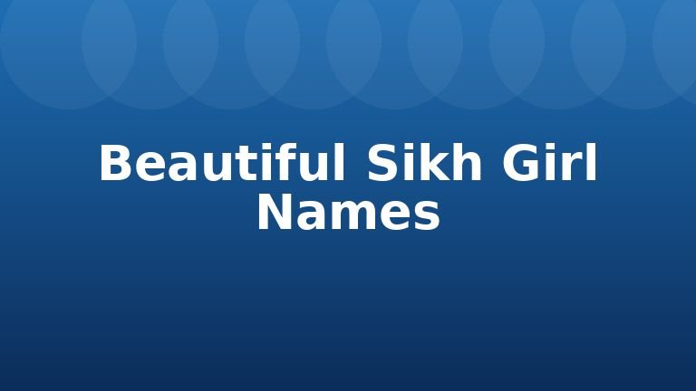 Beautiful Sikh Girl Names