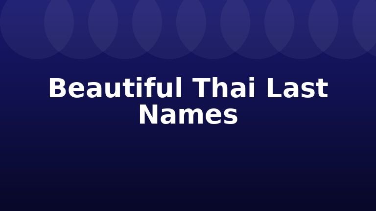 Beautiful Thai Last Names