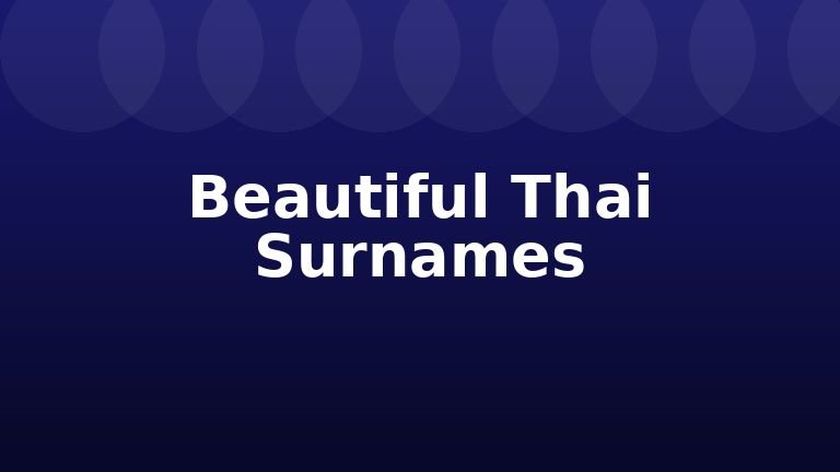 Beautiful Thai Surnames