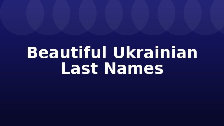 Beautiful Ukrainian Last Names