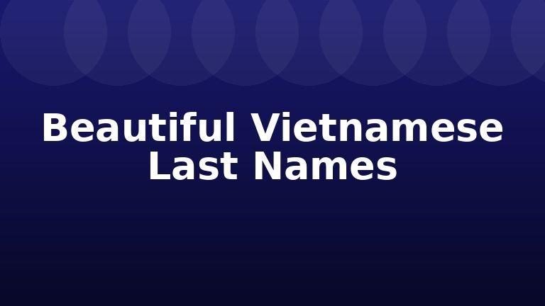 Beautiful Vietnamese Last Names