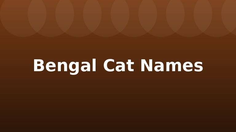 Bengal Cat Names
