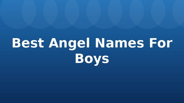 Best Angel Names For Boys
