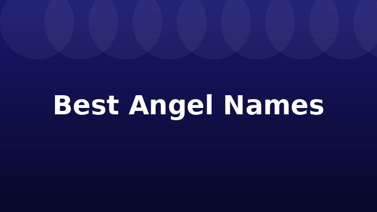 Best Angel Names