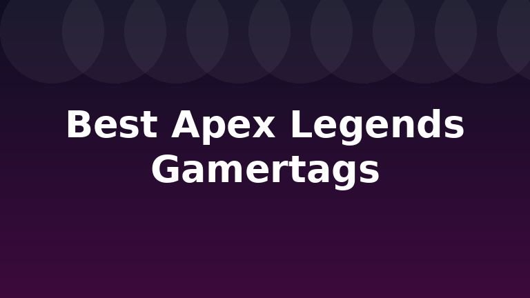 Best Apex Legends Gamertags