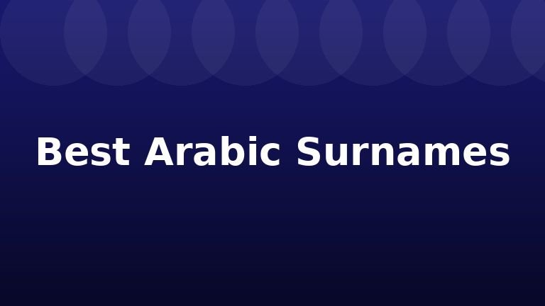Best Arabic Surnames