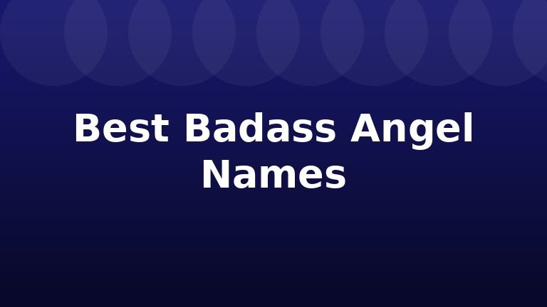 Best Badass Angel Names