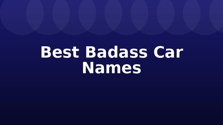 Best Badass Car Names