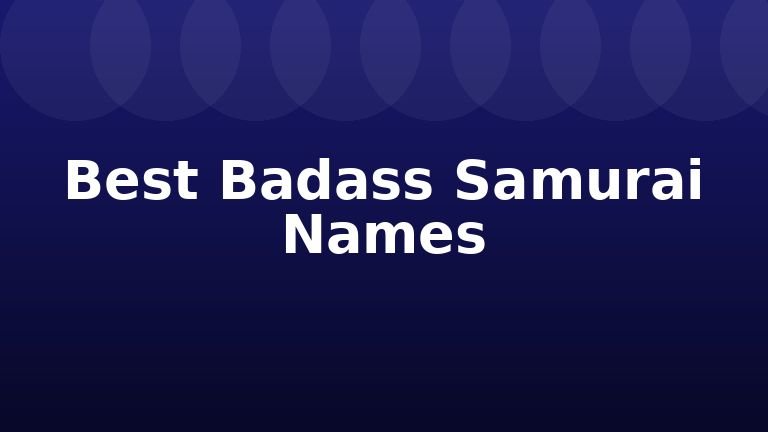 Best Badass Samurai Names