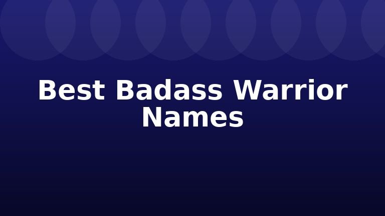 Best Badass Warrior Names