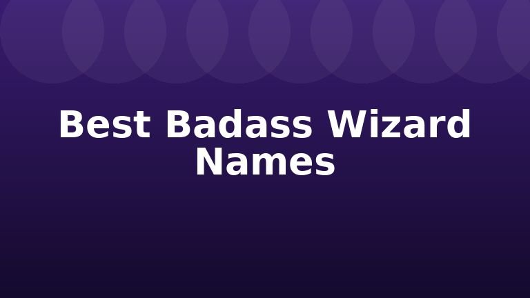 Best Badass Wizard Names