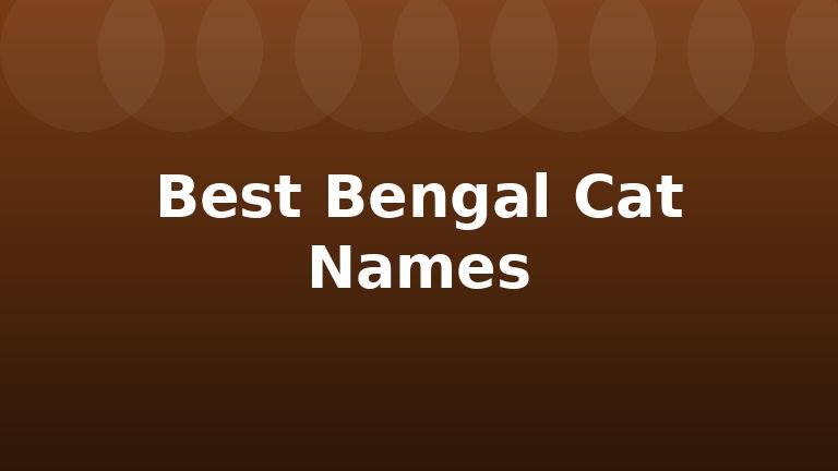 Best Bengal Cat Names