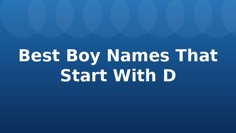 Best Boy Names That Start With D