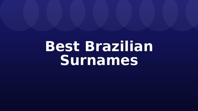Best Brazilian Surnames