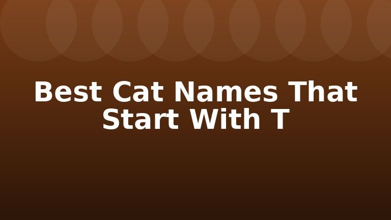 Best Cat Names That Start With T