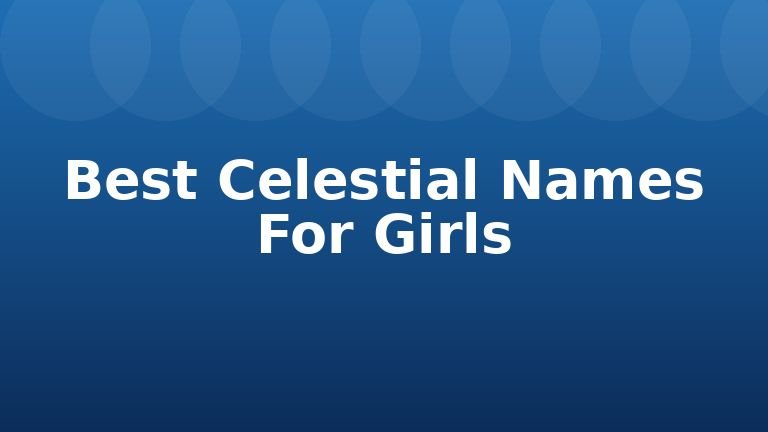 Best Celestial Names For Girls