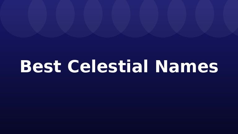 Best Celestial Names
