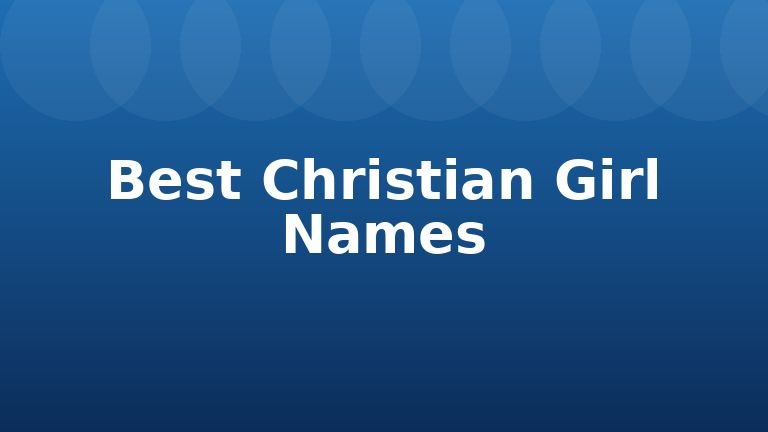 Best Christian Girl Names