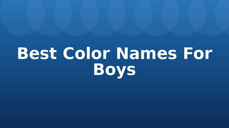 Best Color Names For Boys