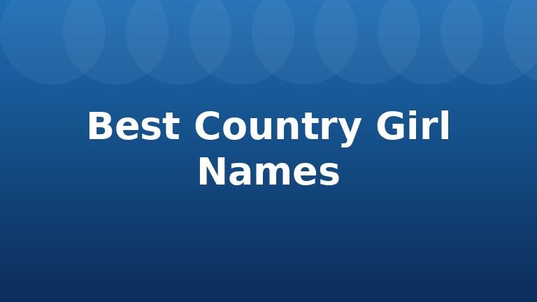 Best Country Girl Names