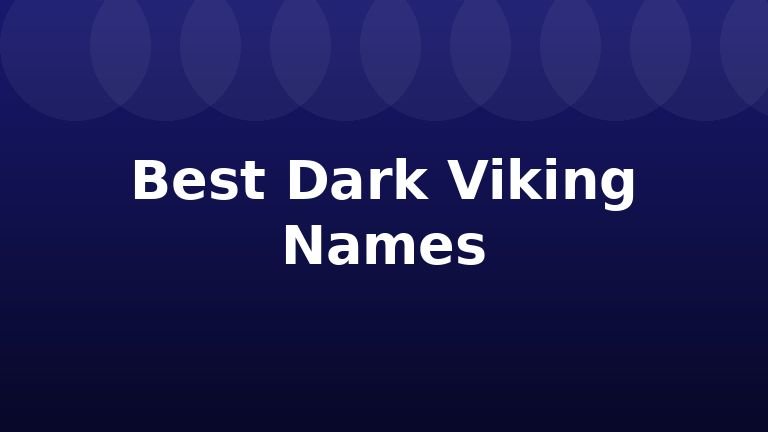 Best Dark Viking Names