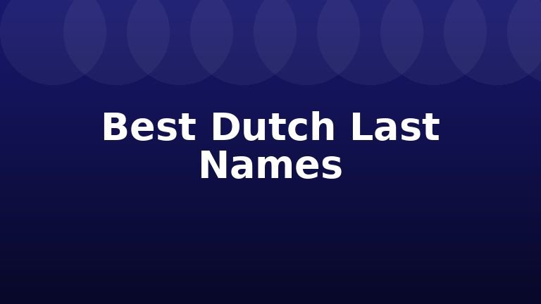Best Dutch Last Names