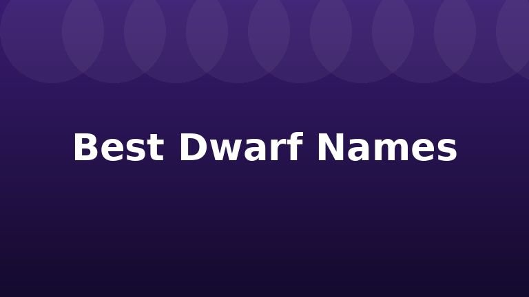 Best Dwarf Names