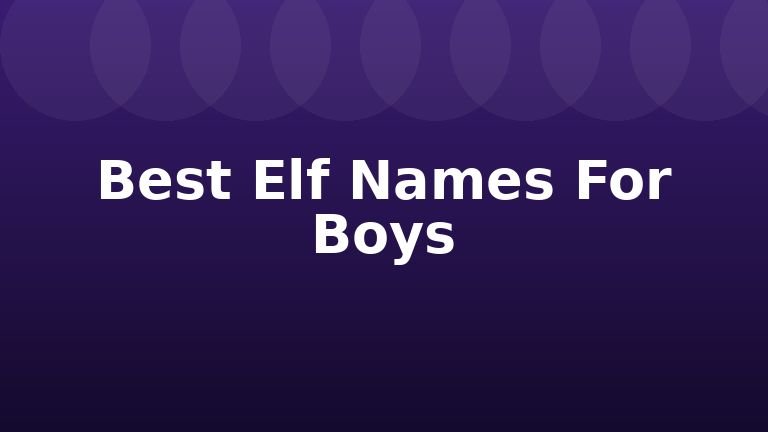 Best Elf Names For Boys