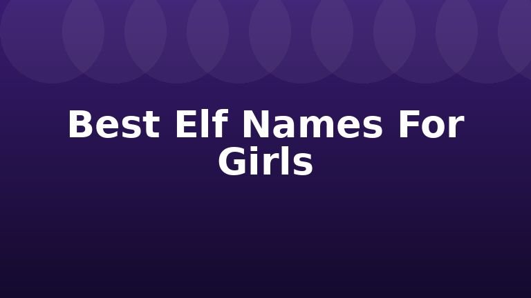 Best Elf Names For Girls